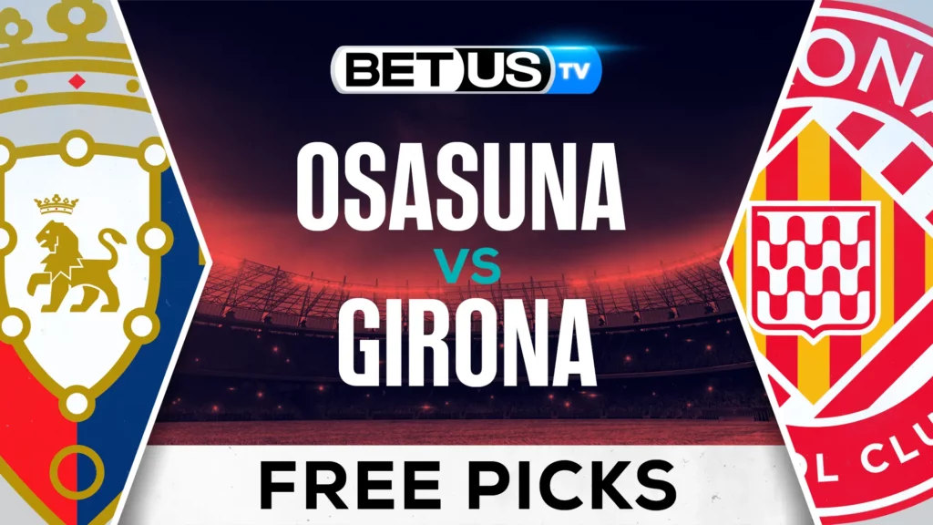 Osasuna vs Girona Prediction and Analysis, April 13, 2025