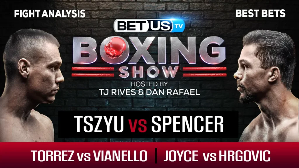 Tszyu vs Spencer, Torrez Jr vs Vianello, Joycevs Hrgovic: Boxing Picks, Predictions and Odds 04-04-2025