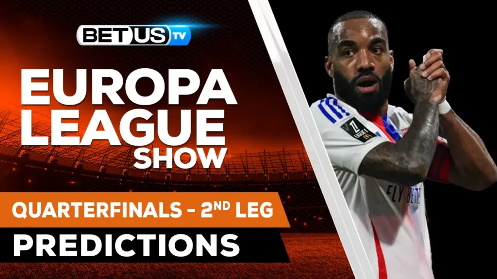 Europa League Picks, Odds, Soccer Predictions and Free Tips for the Quarterfinals 2nd Leg