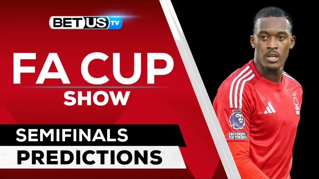 FA Cup Semi-Finals Picks 2024-2025, Soccer Odds, Predictions &#038; Free Tips