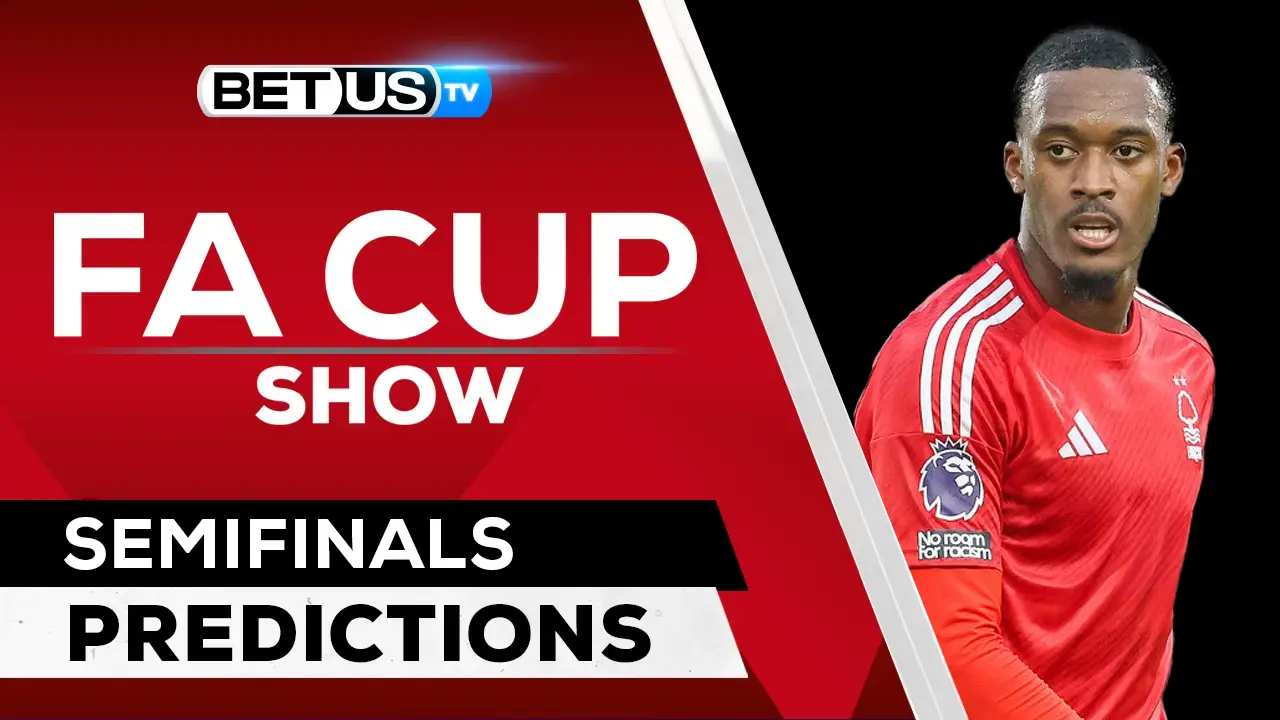 FA Cup Semi-Finals Picks 2024-2025, Soccer Odds, Predictions &#038; Free Tips