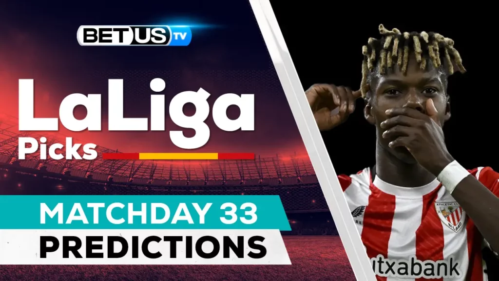 La Liga Picks Matchday 33: Odds, Soccer Predictions and Free Tips