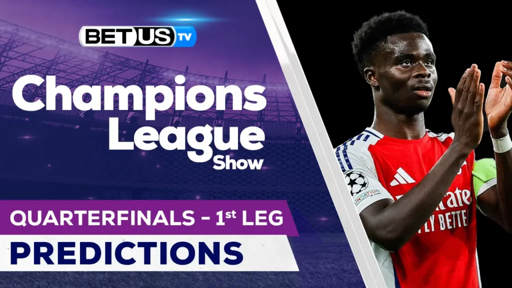 Champions League Picks Quarterfinals 1st Leg, Odds, Soccer Predictions & Free Tips