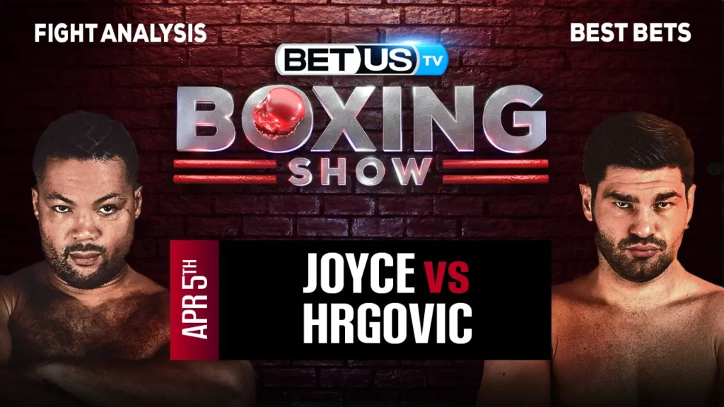 Joe Joyce vs Filip Hrgovic: Boxing Predictions, Picks and Best Bets April 5th, 2025