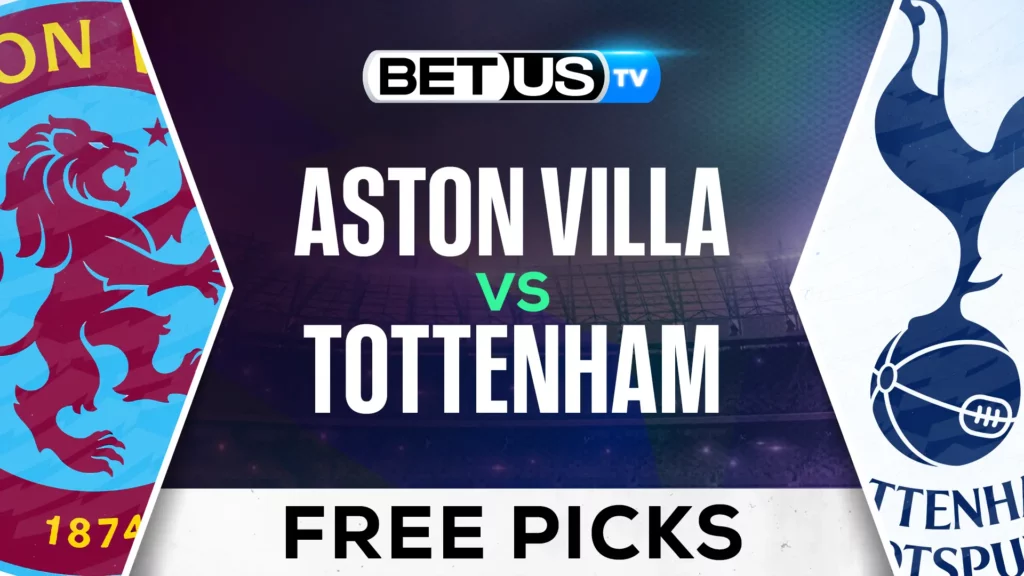 Aston Villa vs Tottenham: Premier League Expert Predictions, Free Picks and Best Bets for May 16, 2025