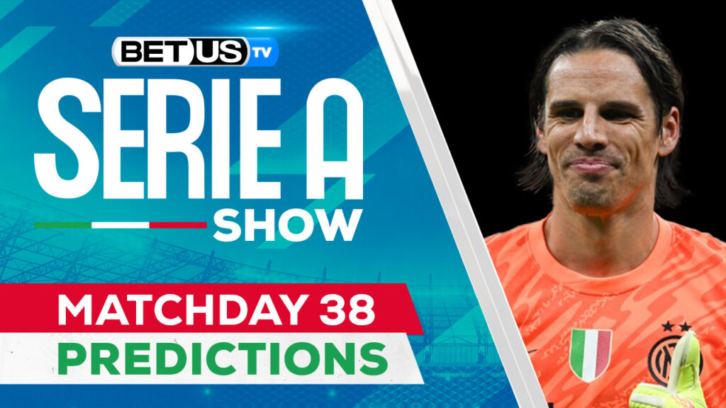 Serie A Picks Matchday 38, Serie A Odds, Soccer Predictions and Free Tips