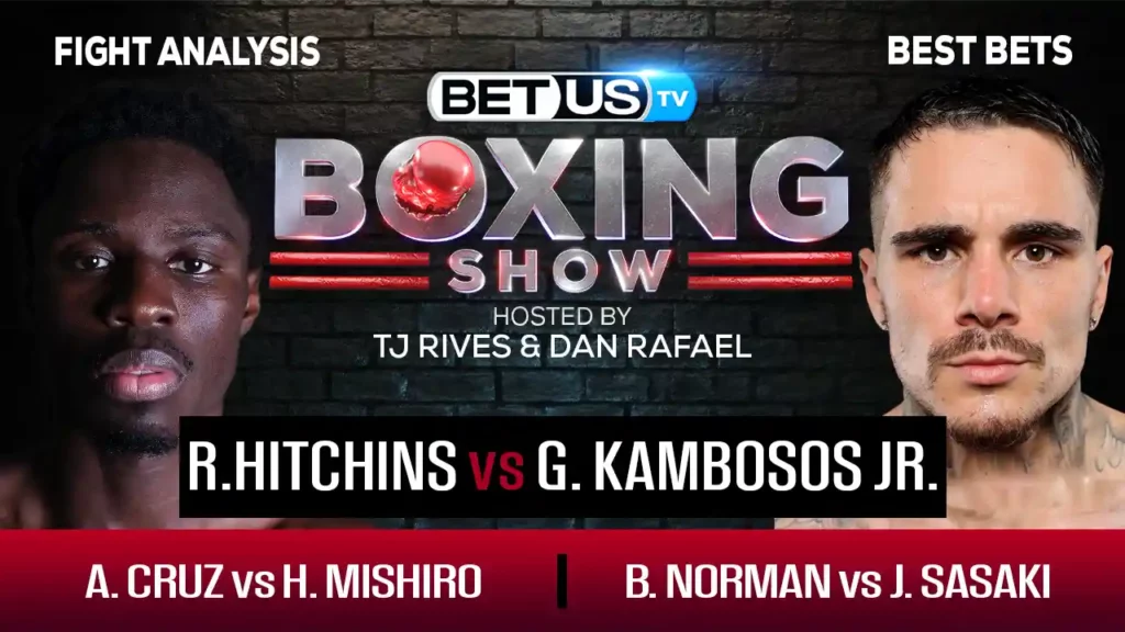 Boxing Picks and Predictions: Hitchins vs Kambosos Jr, Cruz vs Mishiro, Norman vs Sasaki