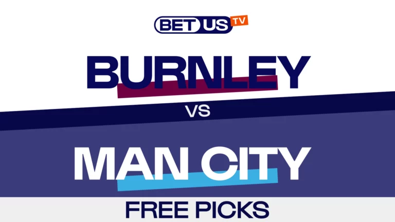 Burnley vs Man City | Premier League Expert Predictions, Free Picks & Best Bets