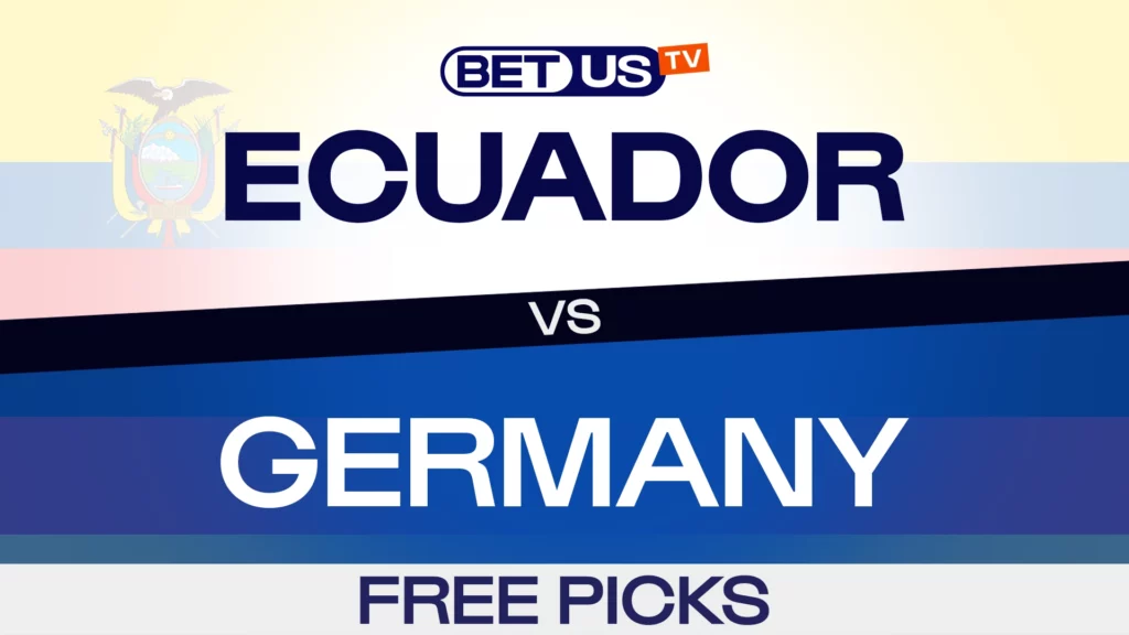 Ecuador vs Germany | World Cup 2026: Group E Expert Predictions, Free Picks & Best Bets