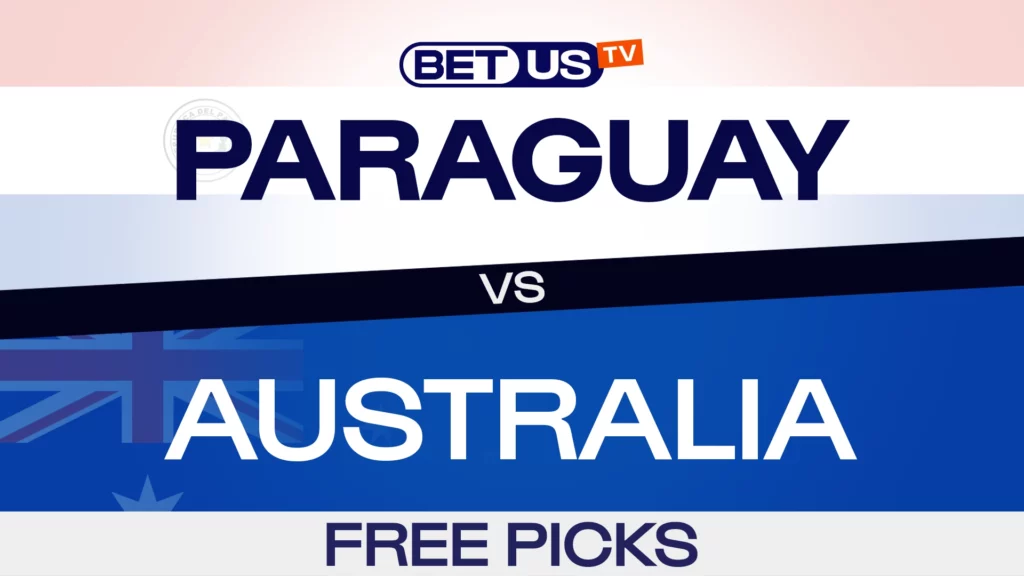 Paraguay vs Australia | World Cup 2026: Group D Expert Predictions, Free Picks & Best Bets
